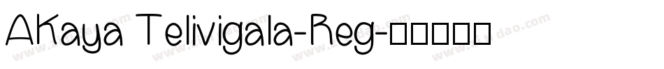 AKaya Telivigala-Reg字体转换